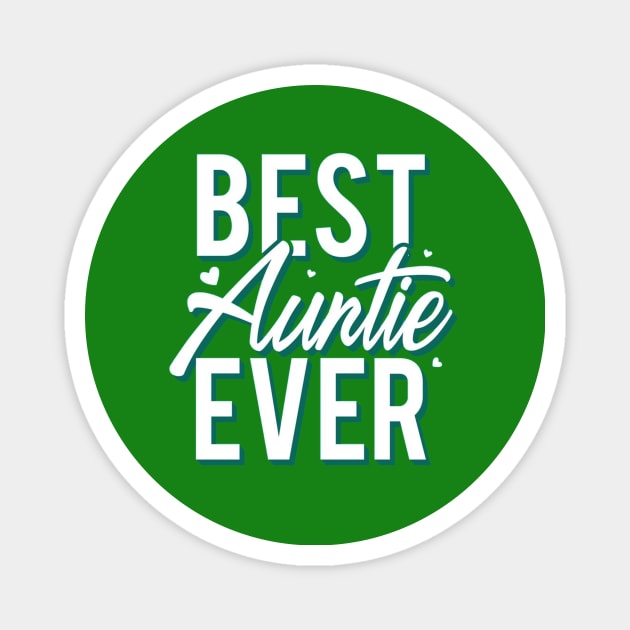 best auntie ever Magnet by PRINT-LAND